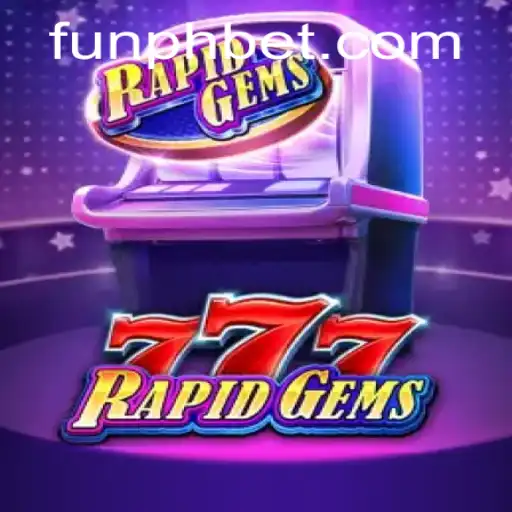 Exploring RapidGems777: The Ultimate Gaming Experience with FUNPH Bet